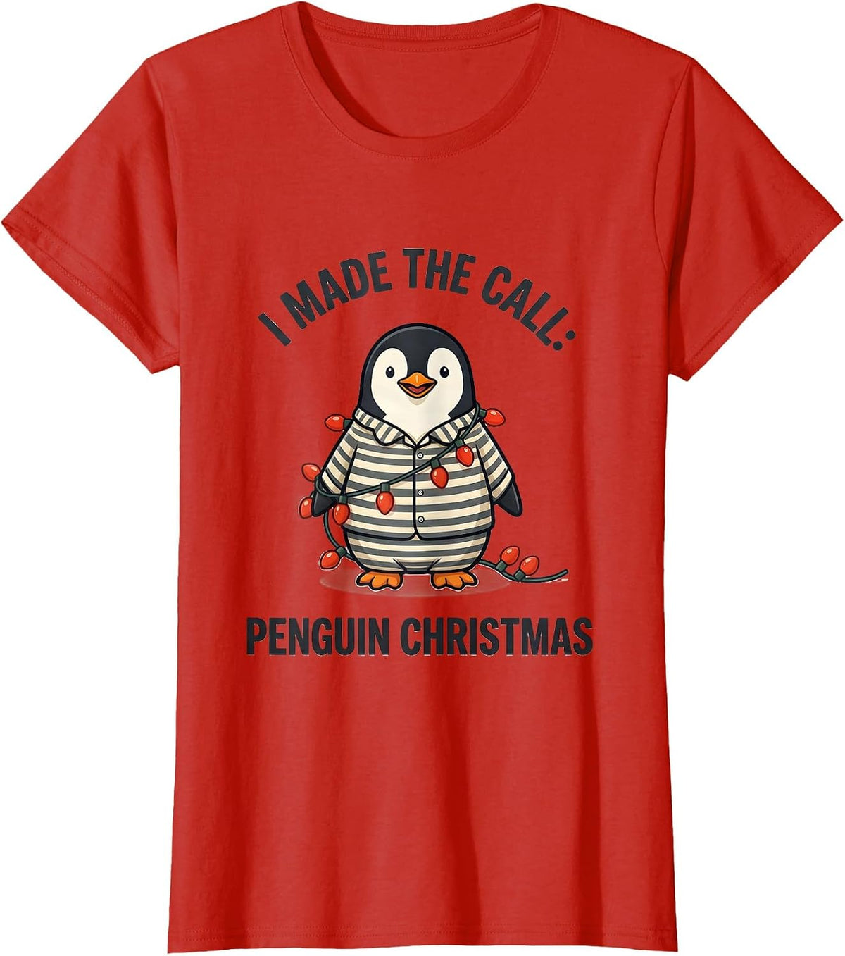 I Made The Call Penguin Christmas Funny Penguin Lover Pajama T-Shirt - Red
