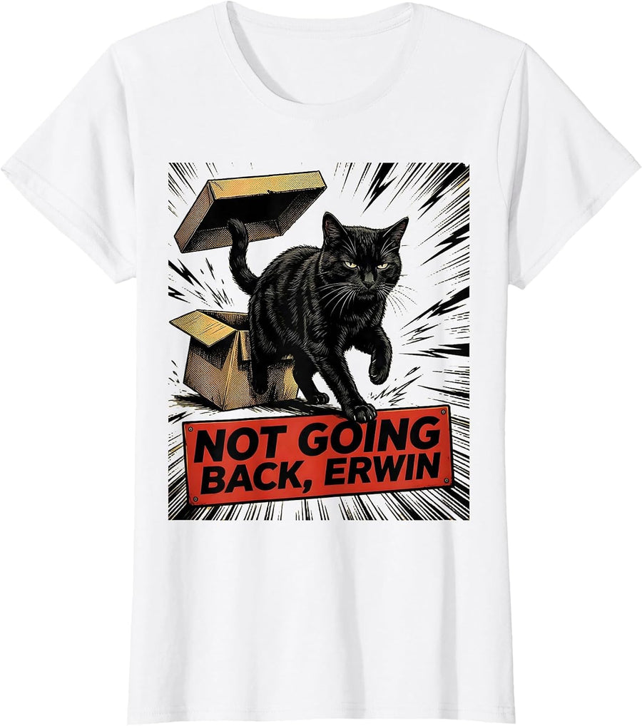 Women's Not Going Back Erwin Comic Book Quantum Physics Humor T-Shirt - White