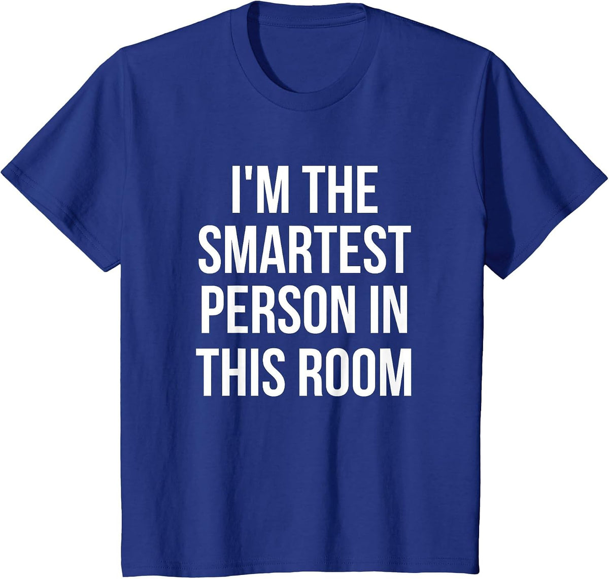 I'm The Smartest Person in This Room Geeky T-Shirt T-Shirt - Royal Blue