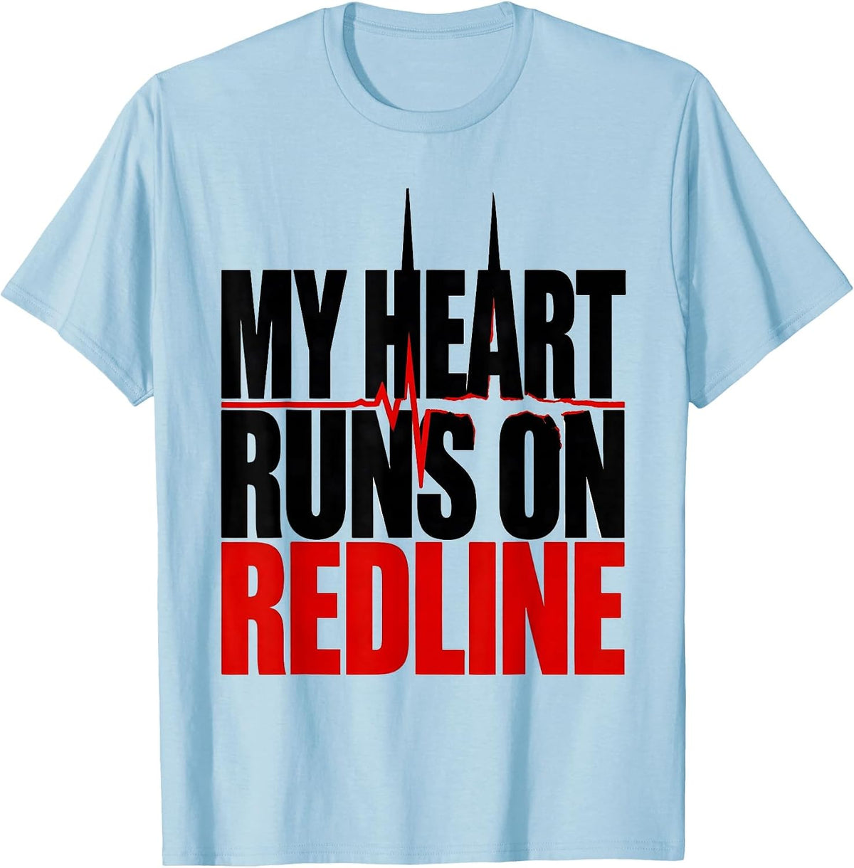 Men's My Heart Runs On Redline Funny Car Guy Auto Mechanic Racing T-Shirt - Baby Blue