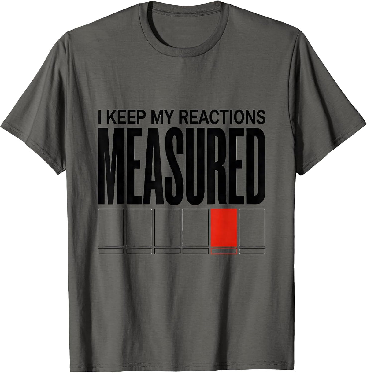 I Keep My Reactions Measured Funny Chemistry Teacher Science T-Shirt - Asphalt Grey