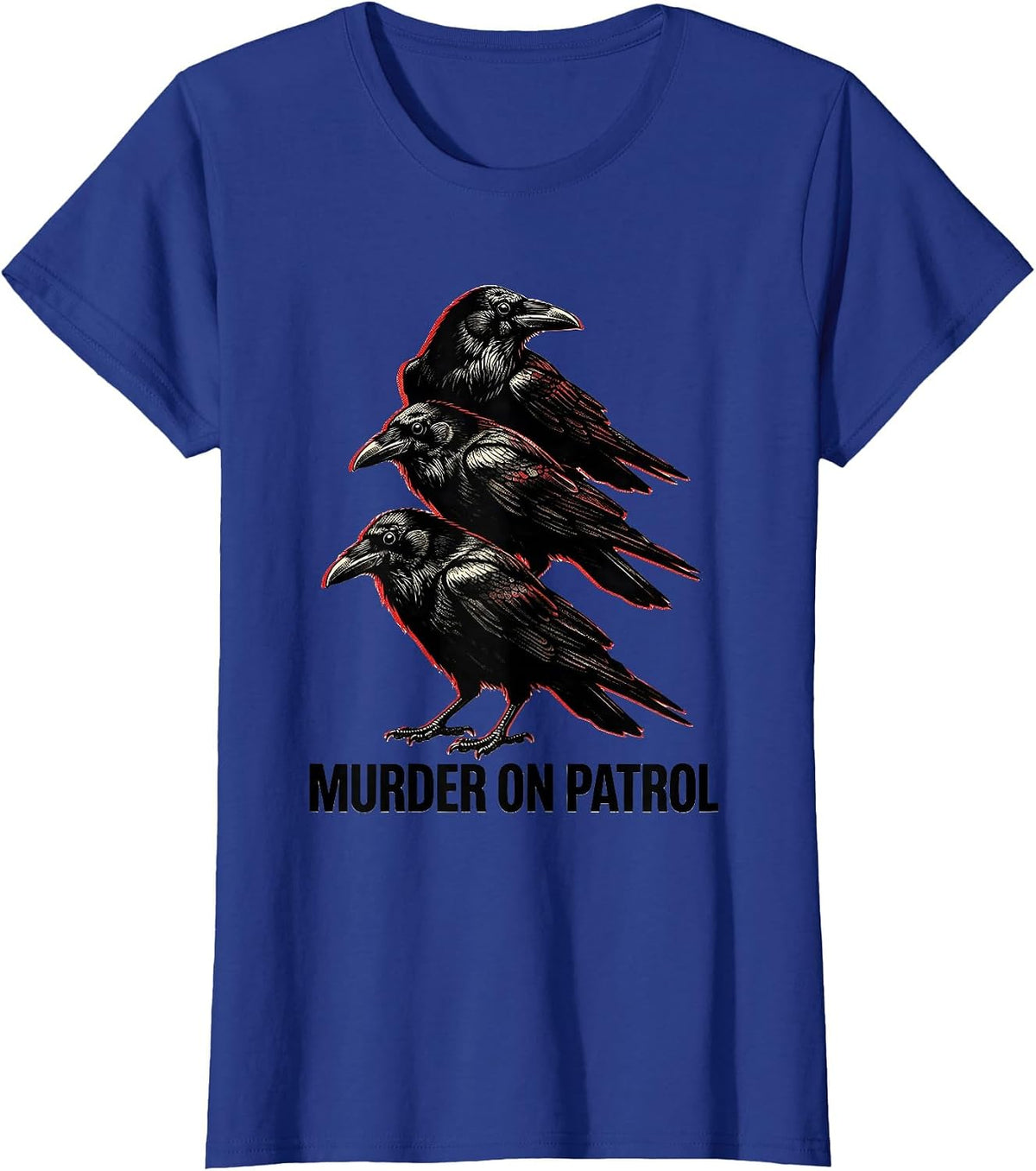 Women's MURDER ON PATROL Dark Humor Crow Raven Lover Gothic T-Shirt - Royal Blue