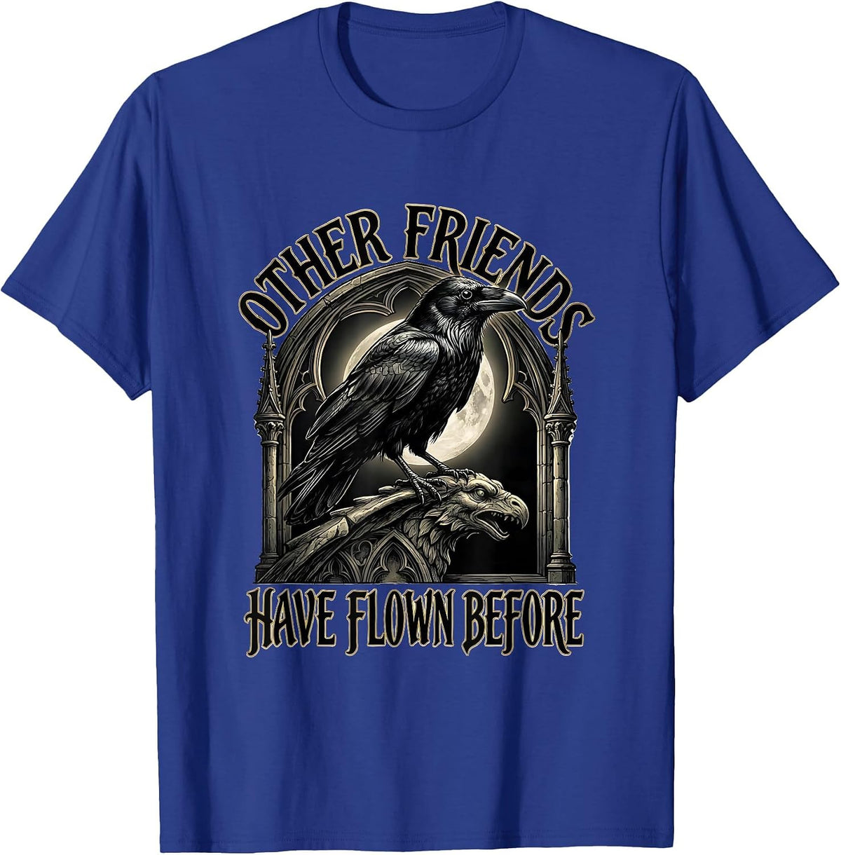 Other Friends Have Flown Before Gothic Edgar Allan Poe Raven T-Shirt - Royal Blue