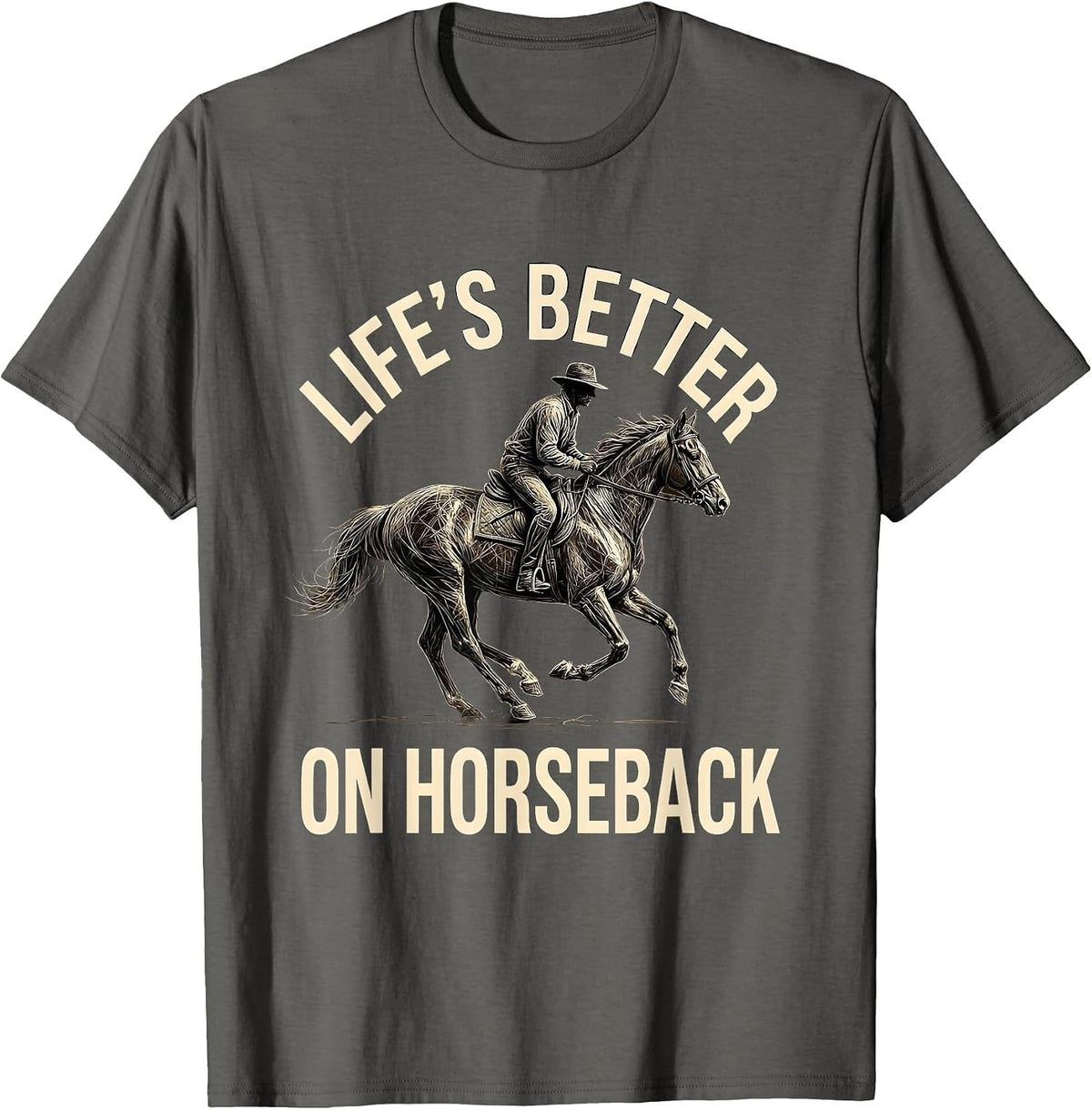 Life's Better On Horseback Cowboy Design T-Shirt - Asphalt Grey