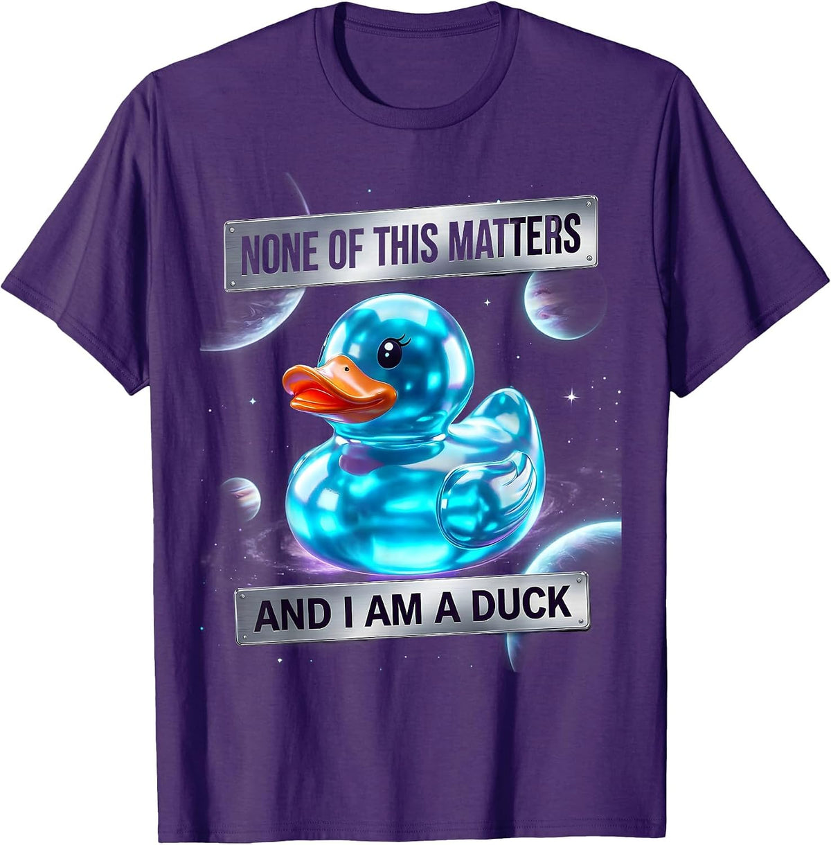 None Of This Matters And I Am A Duck Funny Sarcastic Humor T-Shirt - Purple