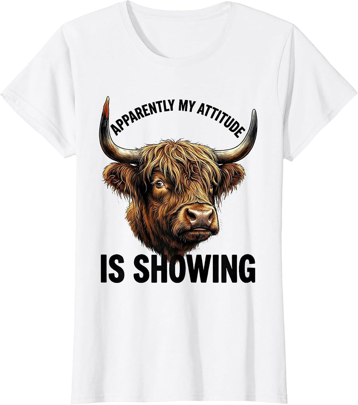 Apparently My Attitude Is Showing Funny Highland Cow T-Shirt - White