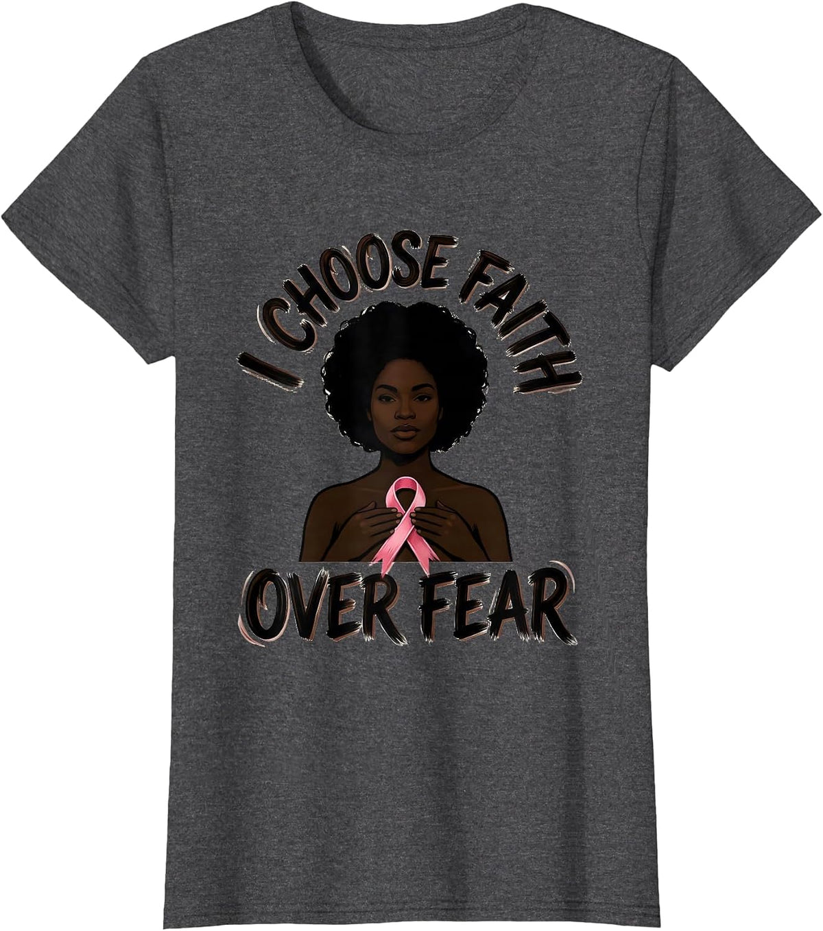 Women's I Choose Faith Over Fear Inspirational Black Woman Breast T-Shirt - Dark Heather Grey