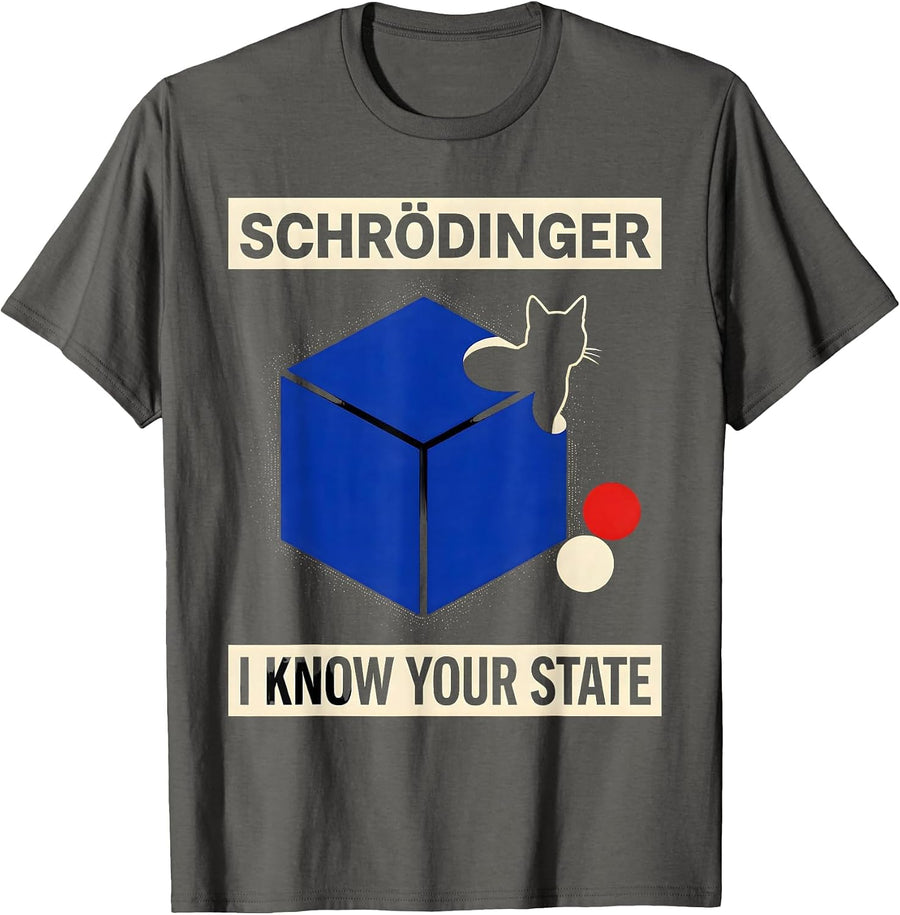 Schrödinger, I Know Your State Quantum Physics Humor Science T-Shirt - Asphalt Grey