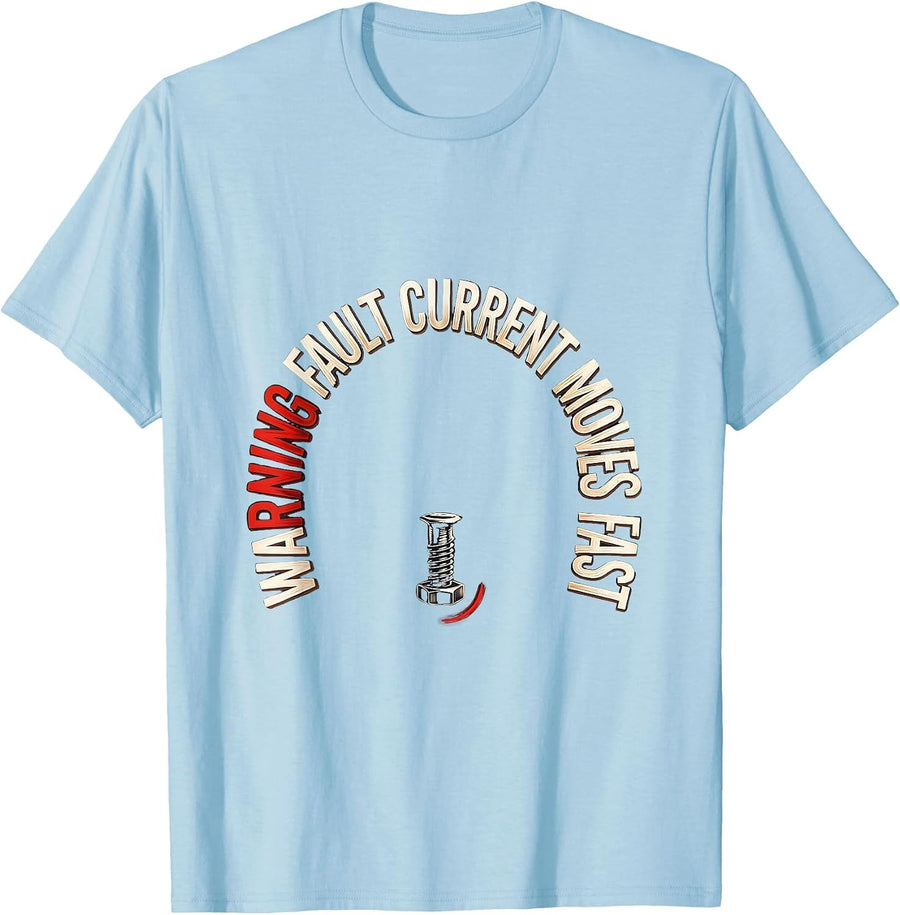 Men's WARNING FAULT CURRENT MOVES FAST Funny Electrician Engineer T-Shirt - Baby Blue