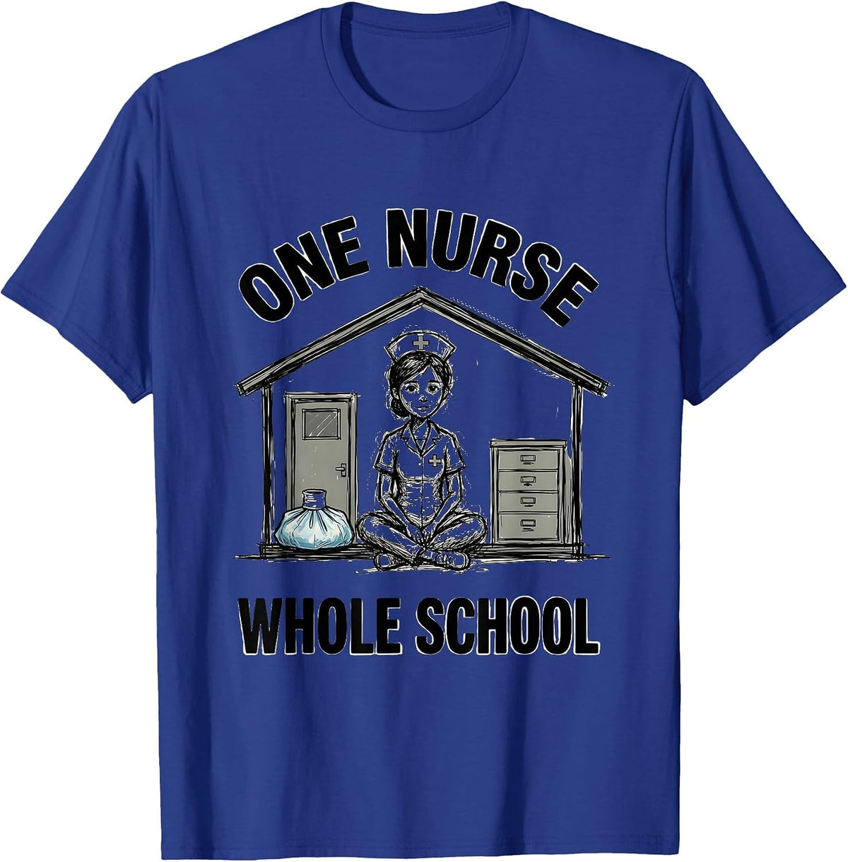 One Nurse Whole School Hand-Sketched Nurse Appreciation Gift T-Shirt - Royal Blue