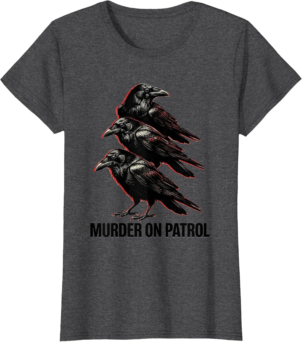 Women's MURDER ON PATROL Dark Humor Crow Raven Lover Gothic T-Shirt - Dark Heather Grey