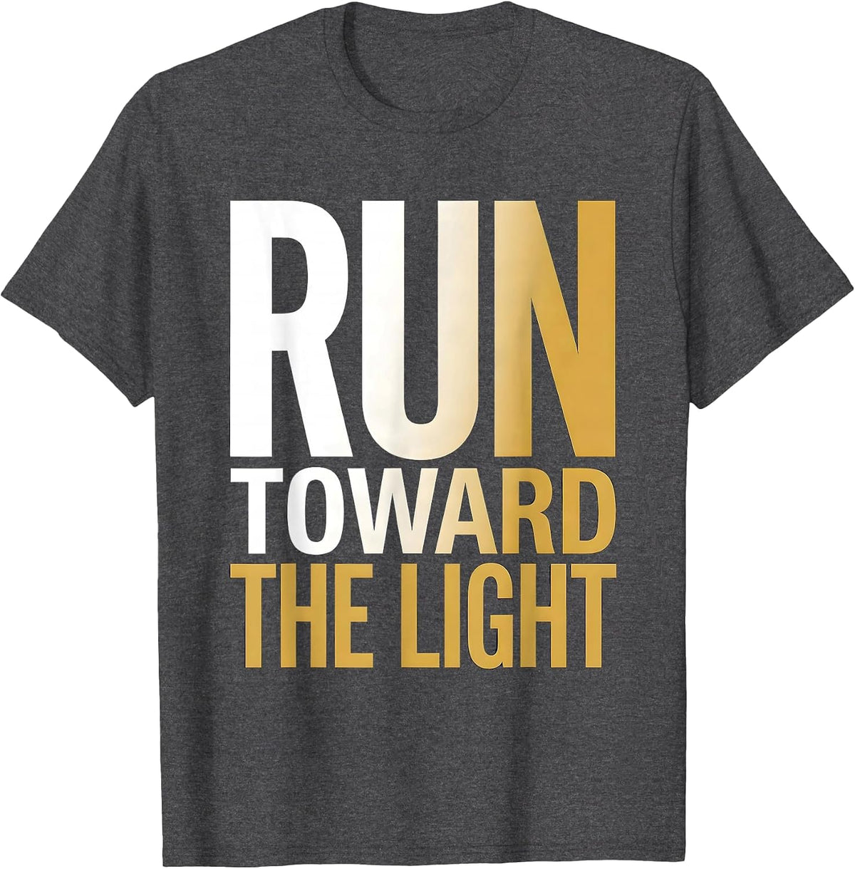 Faith Over Fear Run Toward the Light Design T-Shirt - Dark Heather Grey