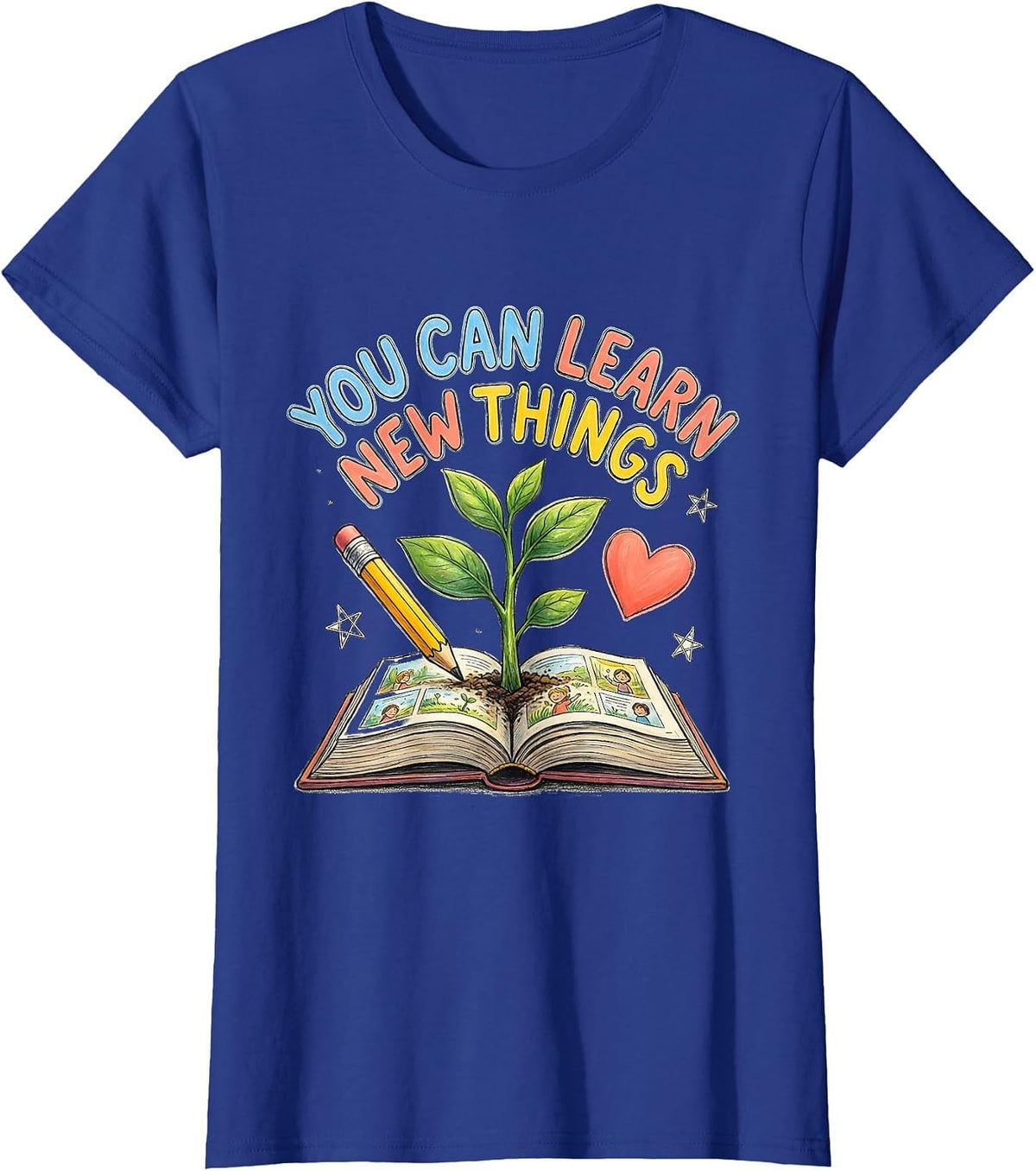 Women's You Can Learn New Things Motivational Teacher Classroom T-Shirt - Royal Blue