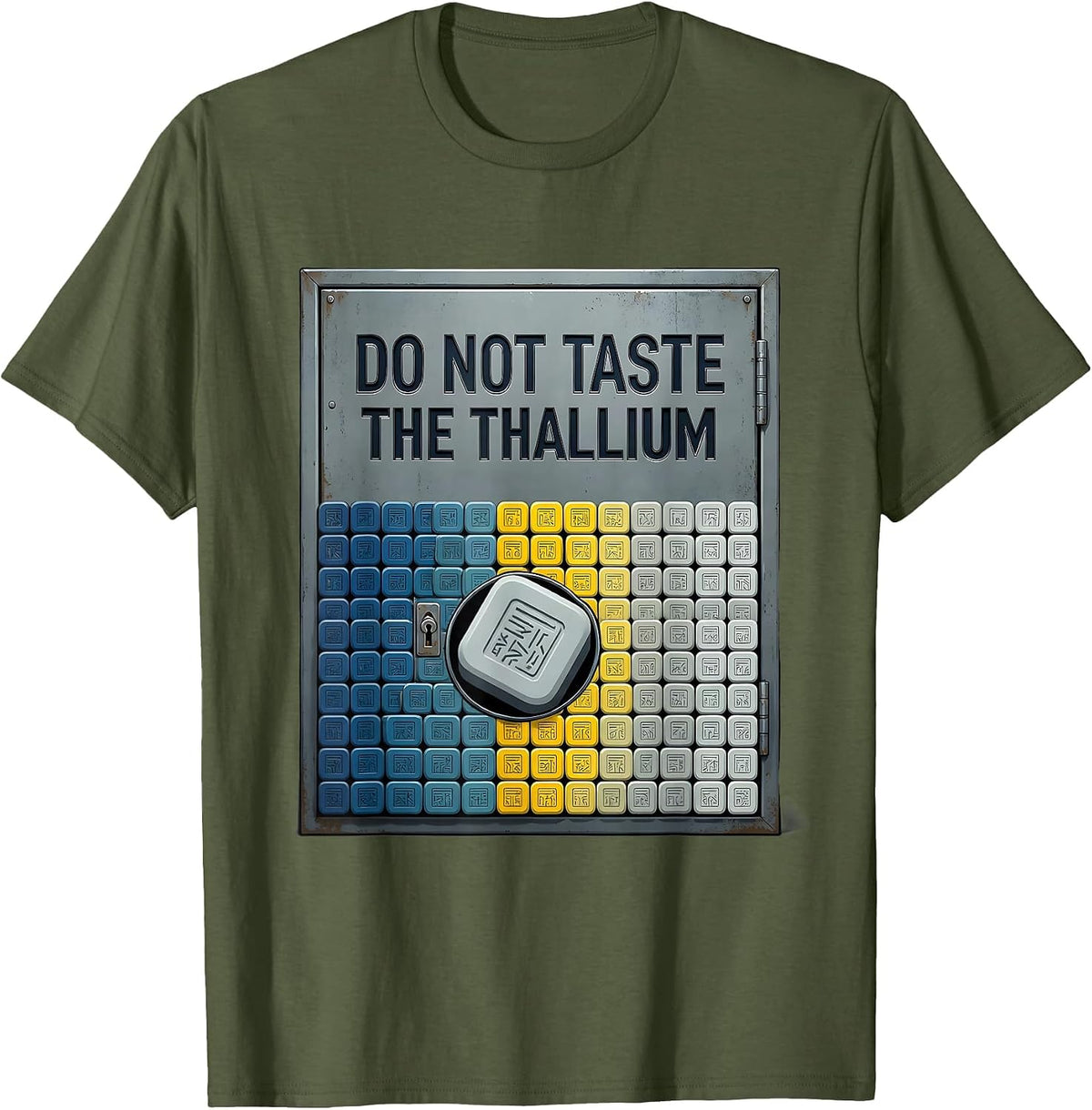 Do Not Taste The Thallium Funny Periodic Table Chemistry T-Shirt - Olive Green