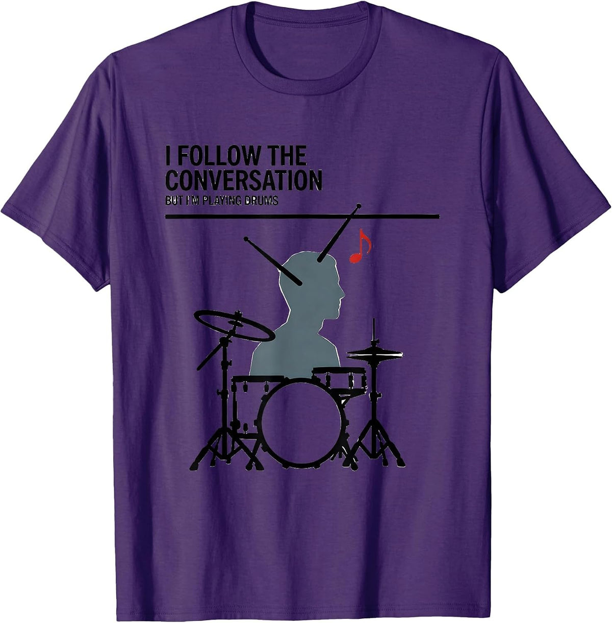 Men's I Follow The Conversation, But I'm Playing Drums Funny T-Shirt - Purple