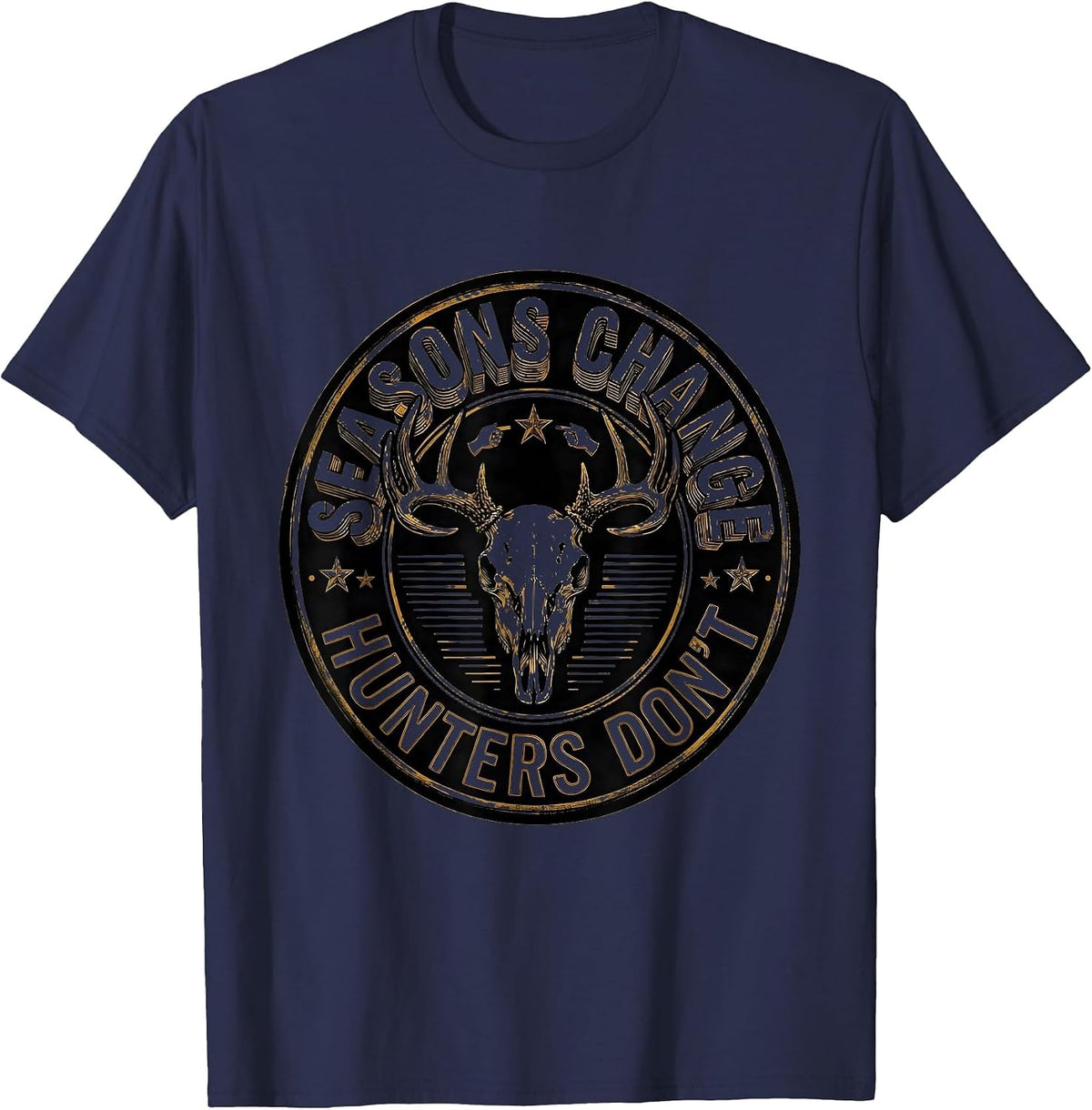 Seasons Change Hunters Don't Hunting Design T-Shirt - Navy Blue