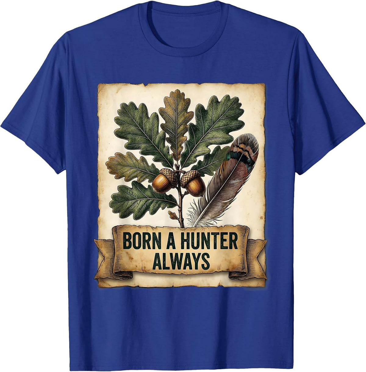 Men's Born a Hunter Always Hunting Pride Design T-Shirt - Royal Blue
