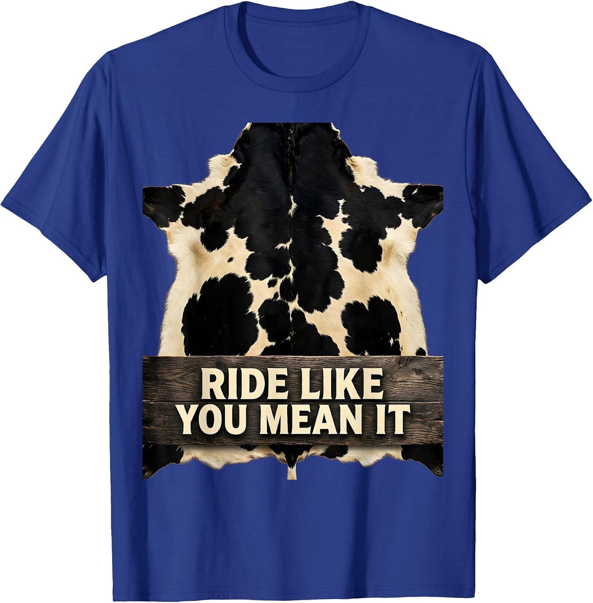 Ride Like You Mean It Cowboy Design T-Shirt - Royal Blue