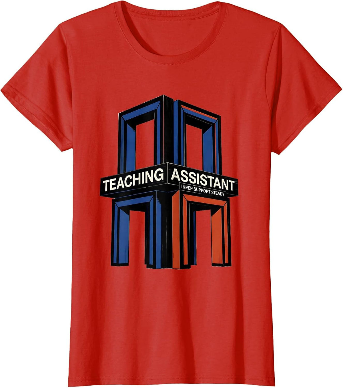 Women's Teaching Assistant I Keep Support Steady Role Appreciation T-Shirt - Red