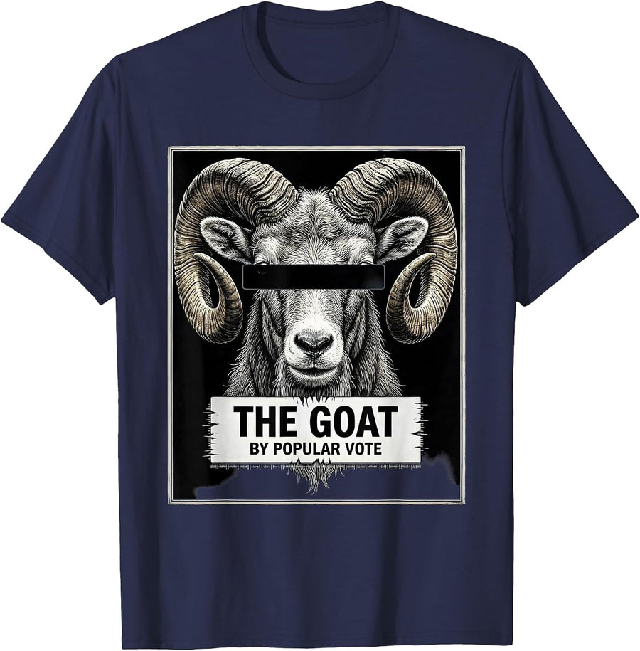 The Goat By Popular Vote Funny Goat Lover Novelty Humor T-Shirt - Navy Blue