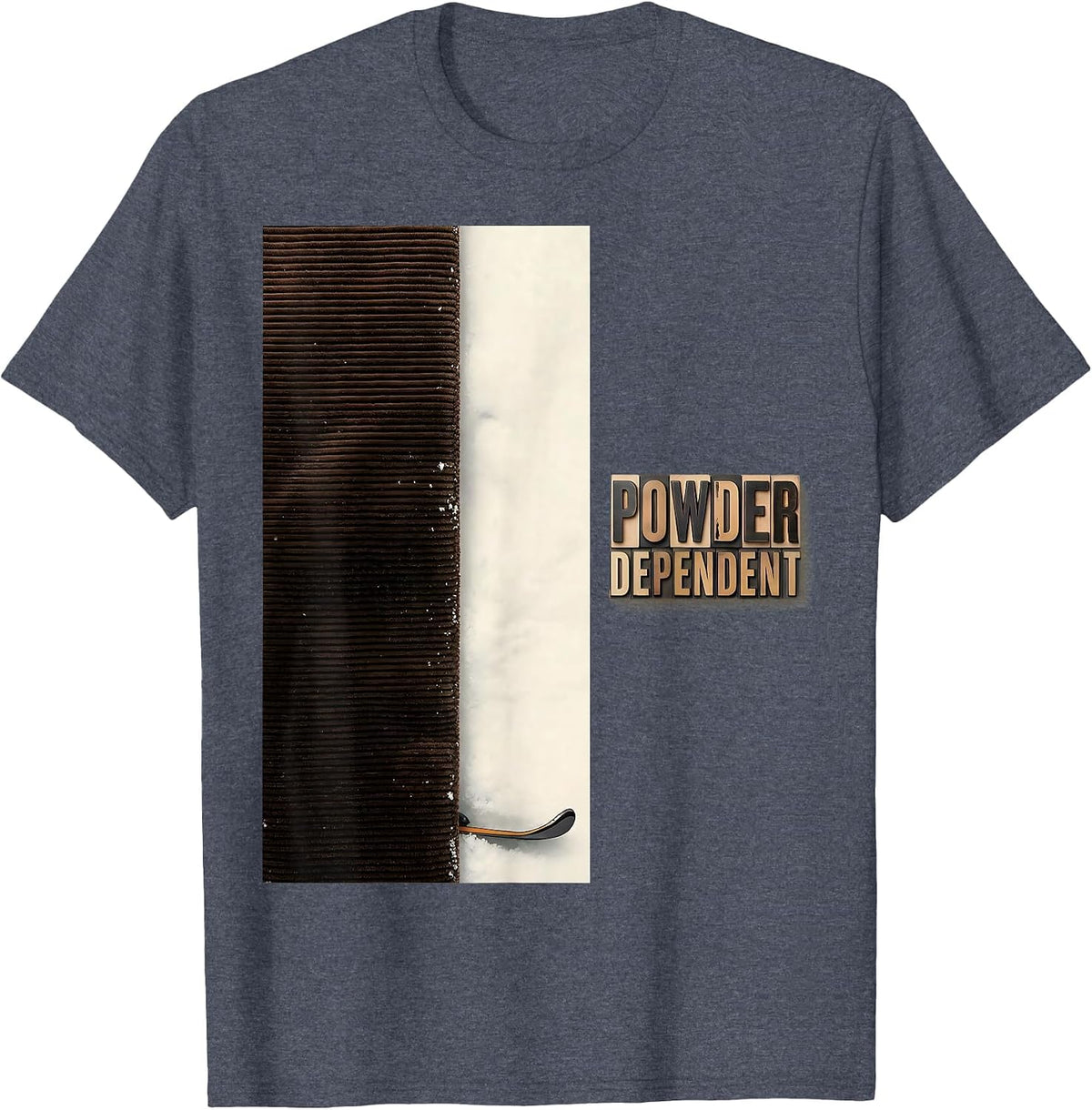 Powder Dependent Wood Type Letterpress Skiing Snowboarding T-Shirt - Heather Blue