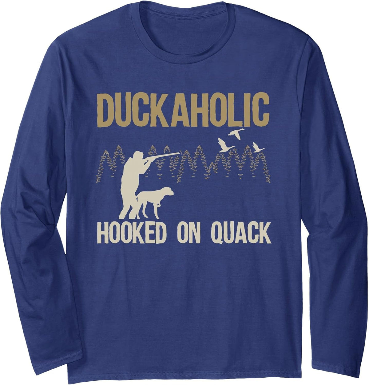 Funny Duckaholic Hunting Graphic for Men Duck Hunters Long Sleeve T-Shirt - Adult Unisex Navy Blue