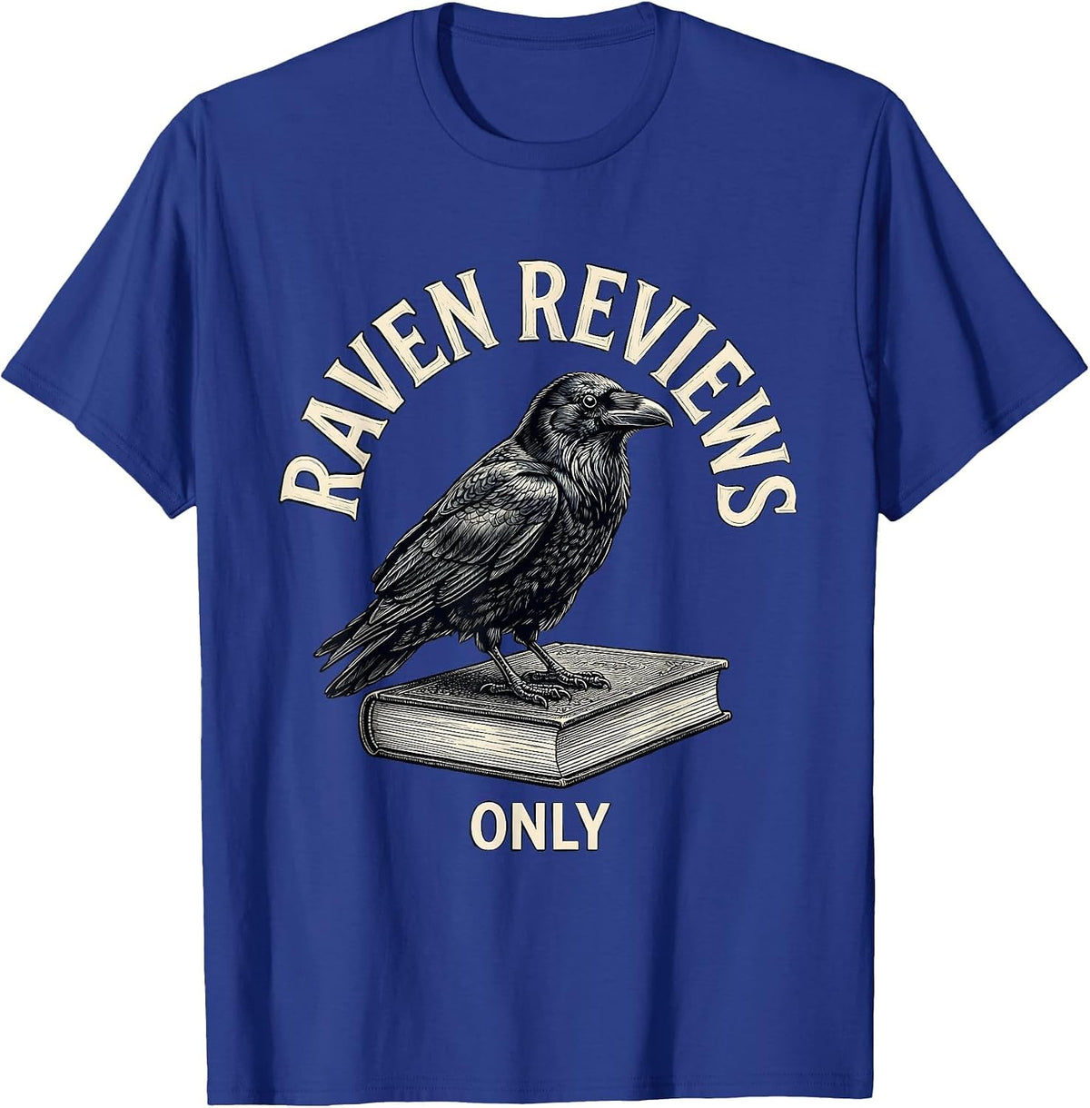 Men's Raven Reviews Only Gothic Literary Humor Book Lover Gift T-Shirt - Royal Blue