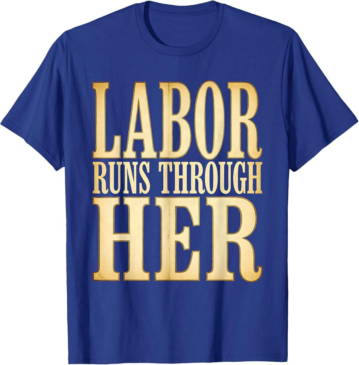 Labor Runs Through Her Labor Day Design T-Shirt - Royal Blue