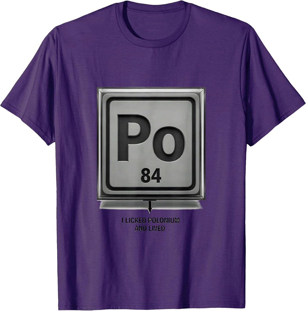 Men's I Licked Polonium And Lived Funny Science Teacher Gift T-Shirt - Purple