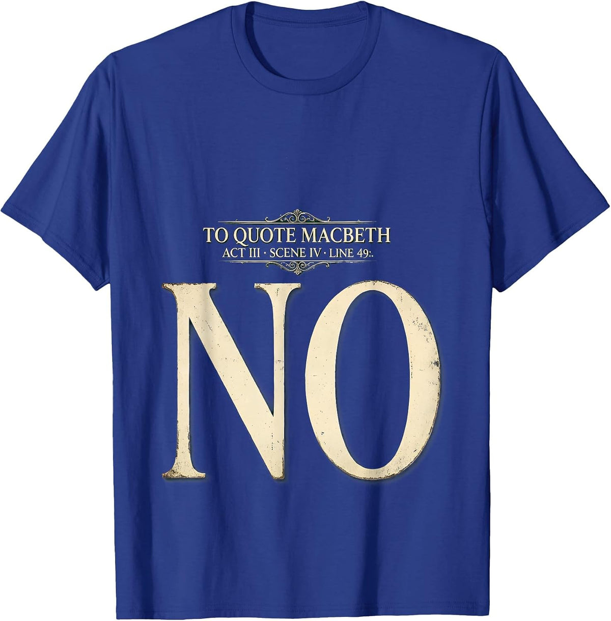 To Quote Macbeth No Vintage Literary Humor T-Shirt - Royal Blue