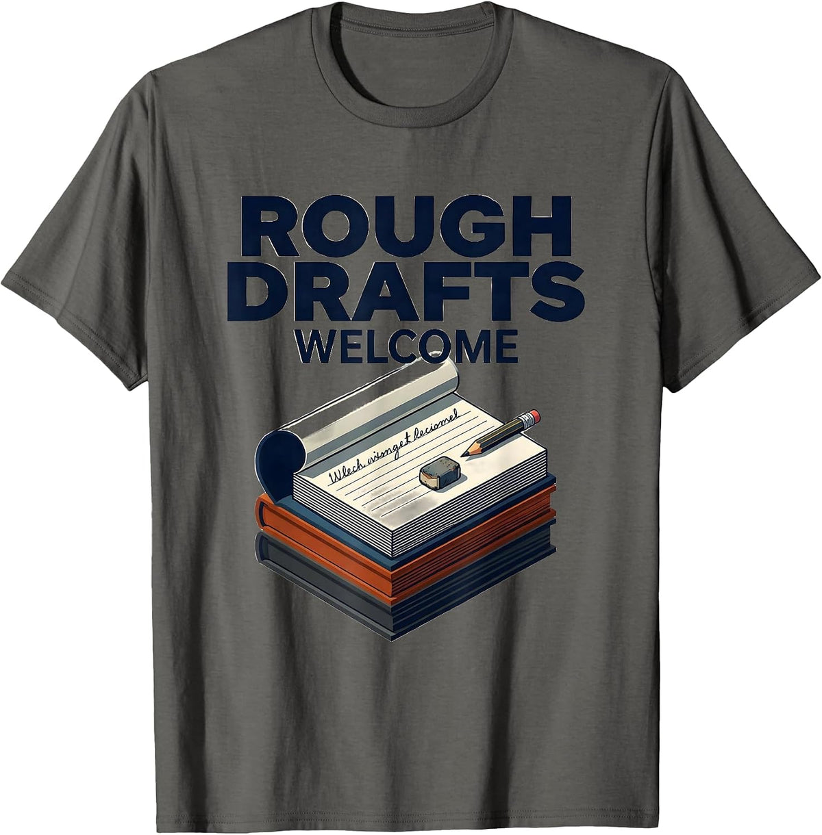 Rough Drafts Welcome Growth Mindset Teacher Classroom T-Shirt - Asphalt Grey
