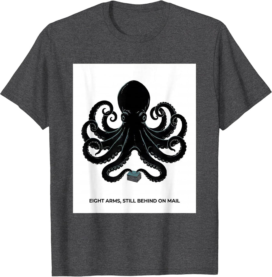Men's Eight Arms, Still Behind On Mail Whimsical Octopus Kraken T-Shirt - Dark Heather Grey