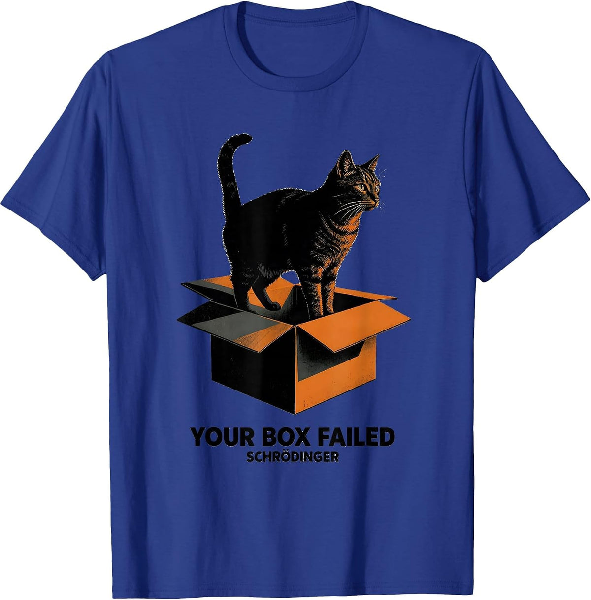 Your Box Failed, Schrödinger Funny Quantum Physics Humor T-Shirt - Royal Blue
