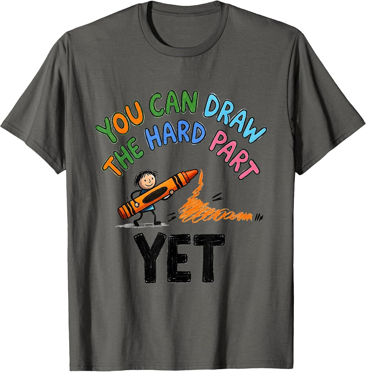 You Can Draw The Hard Part Yet Growth Mindset Teacher T-Shirt - Asphalt Grey
