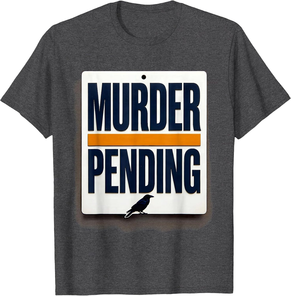 Murder Pending Dark Humor Crow Raven Bird Lover Gift T-Shirt - Dark Heather Grey