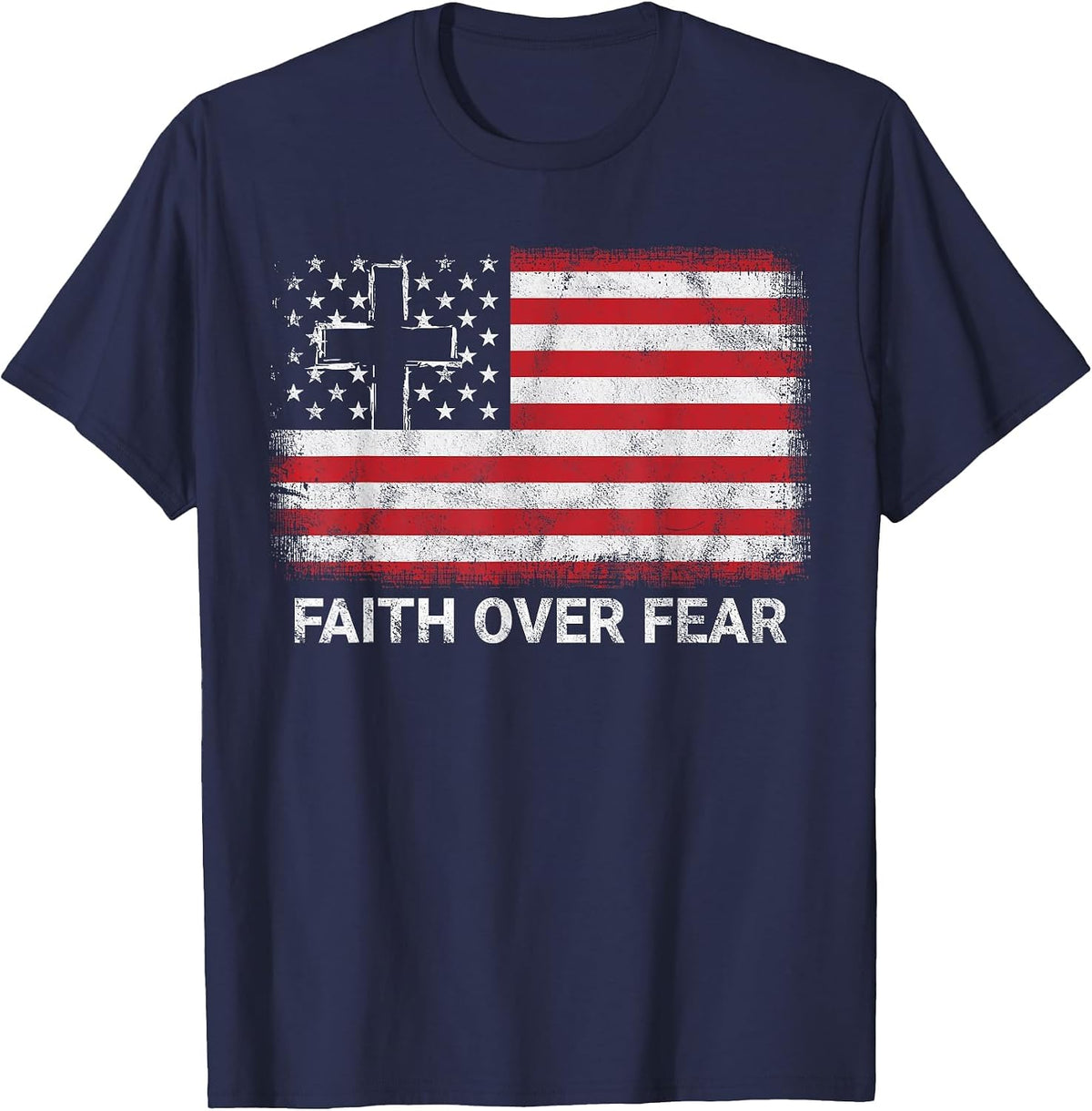Faith Over Fear 4th of July Patriotic USA Flag T-Shirt - Navy Blue