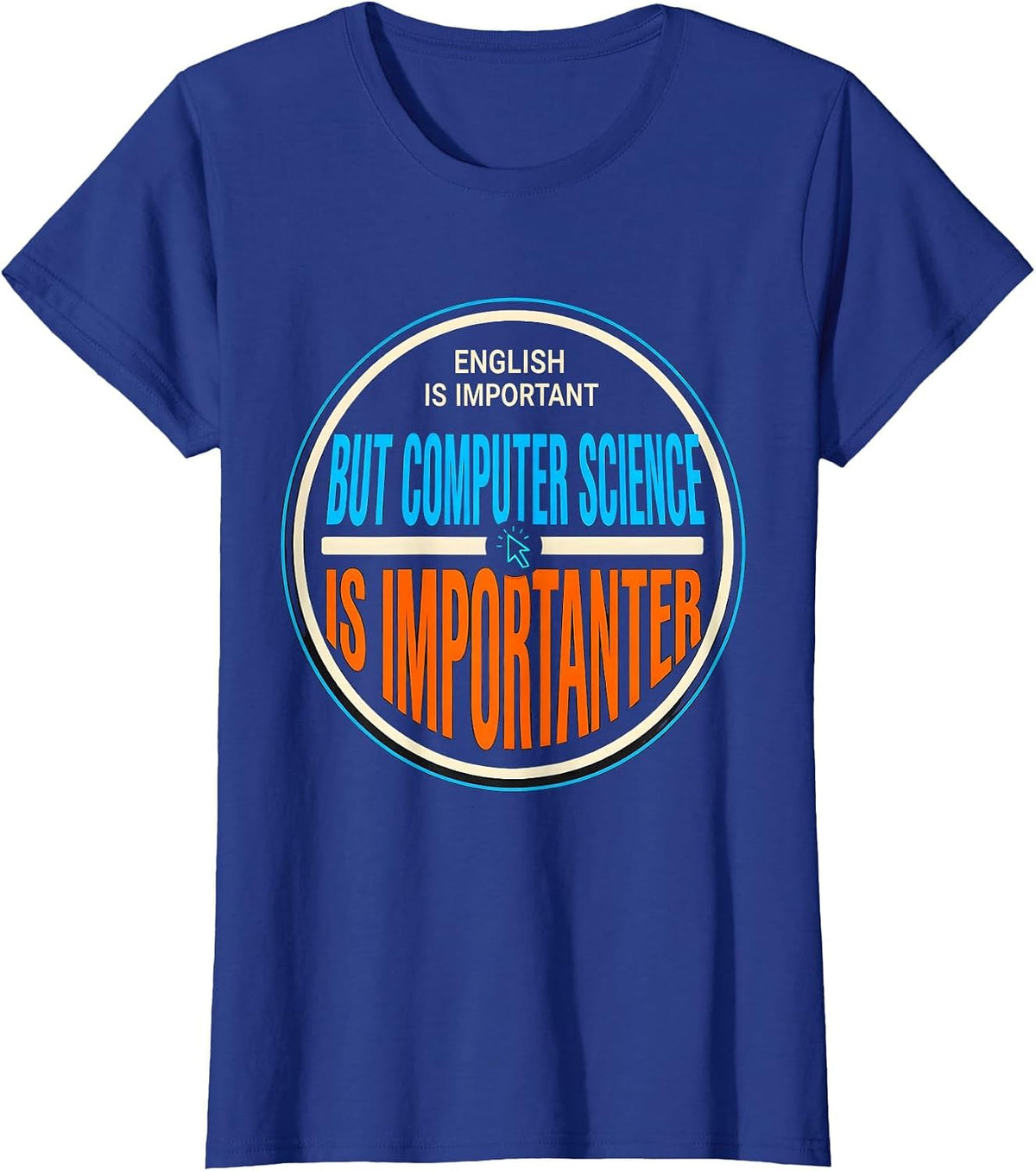 Women's English Is Important But Computer Science Is Importanter T-Shirt - Royal Blue