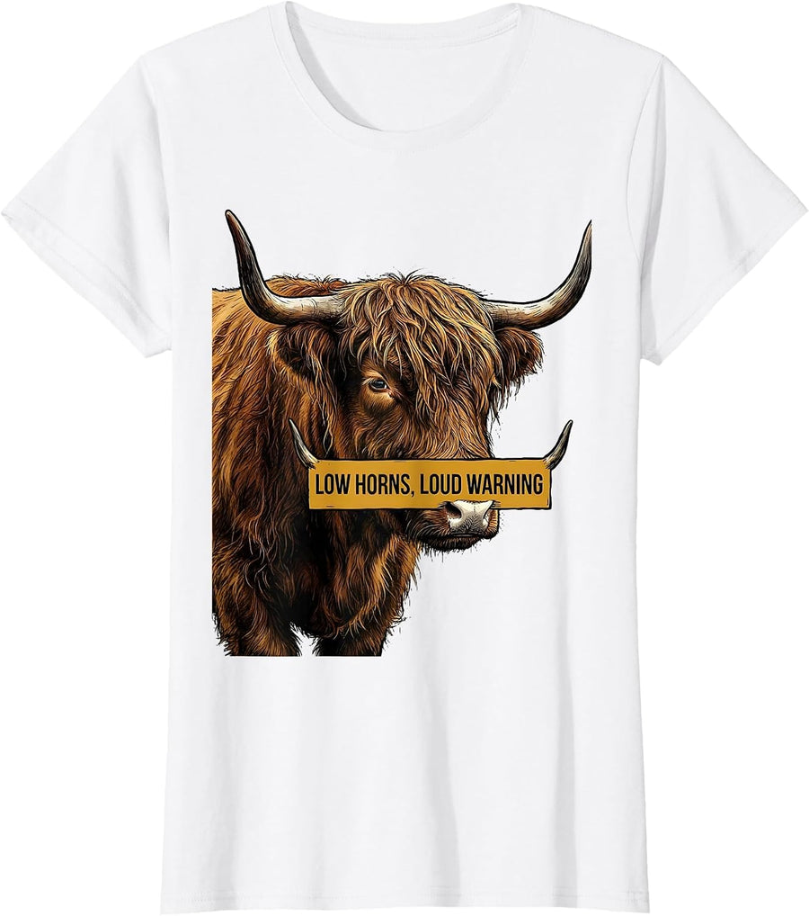 Women's Low Horns, Loud Warning Funny Highland Cow Sassy Cute Humor T-Shirt - White