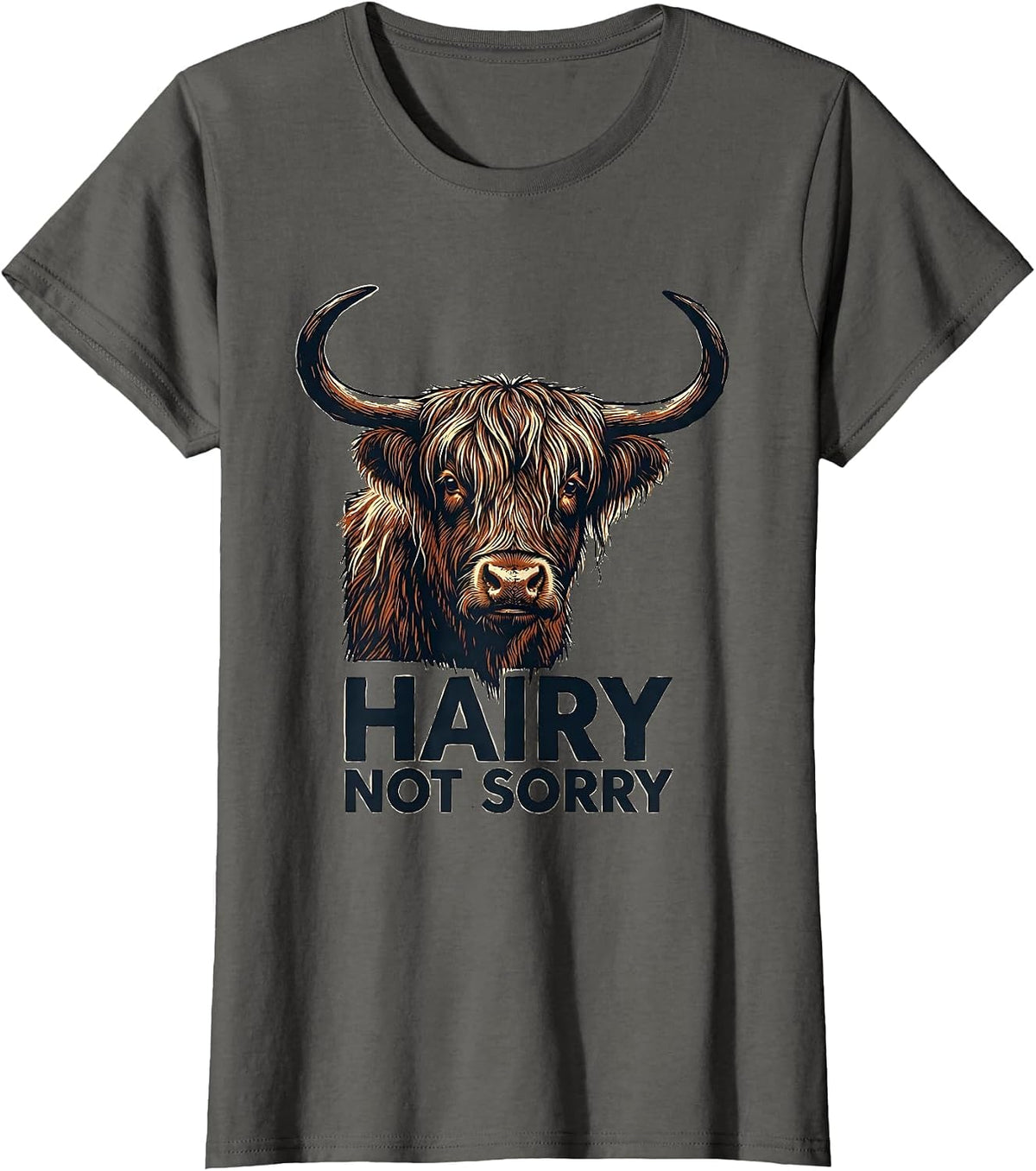 Women's Hairy Not Sorry Funny Highland Cow Farm Animal Lover Humor T-Shirt - Asphalt Grey