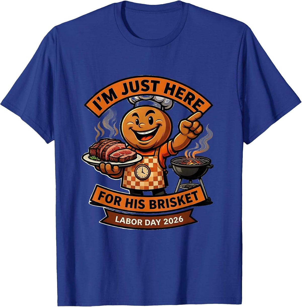 I'm Just Here For His Brisket Funny BBQ Dad Labor Day T-Shirt - Royal Blue