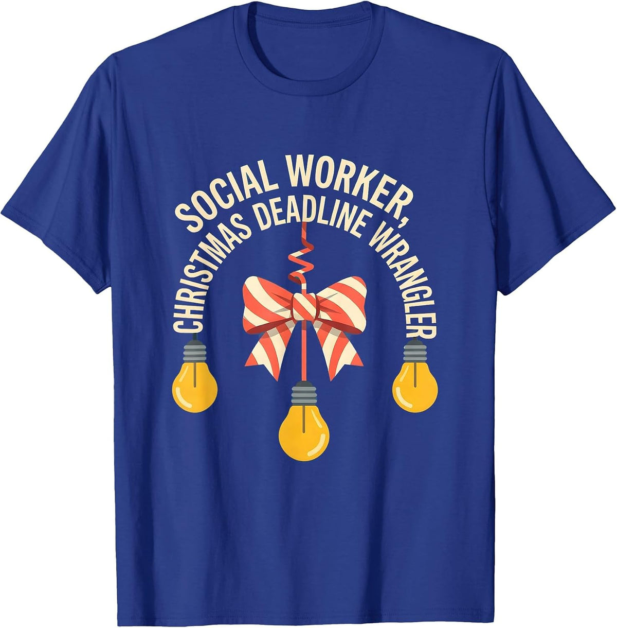 Social Worker, Christmas Deadline Wrangler Funny T-Shirt - Royal Blue