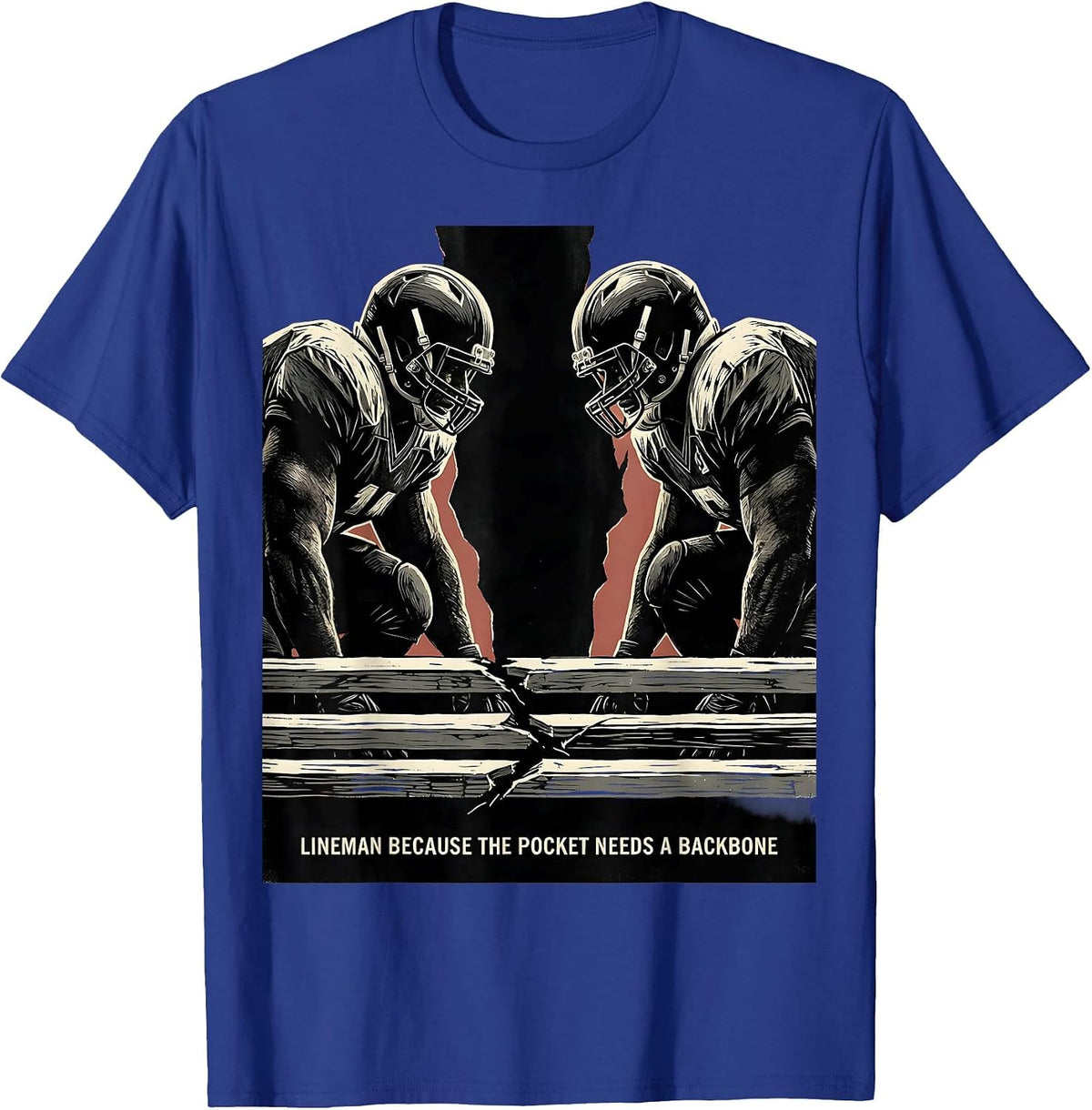 Men's Lineman Because The Pocket Needs A Backbone Football T-Shirt - Royal Blue