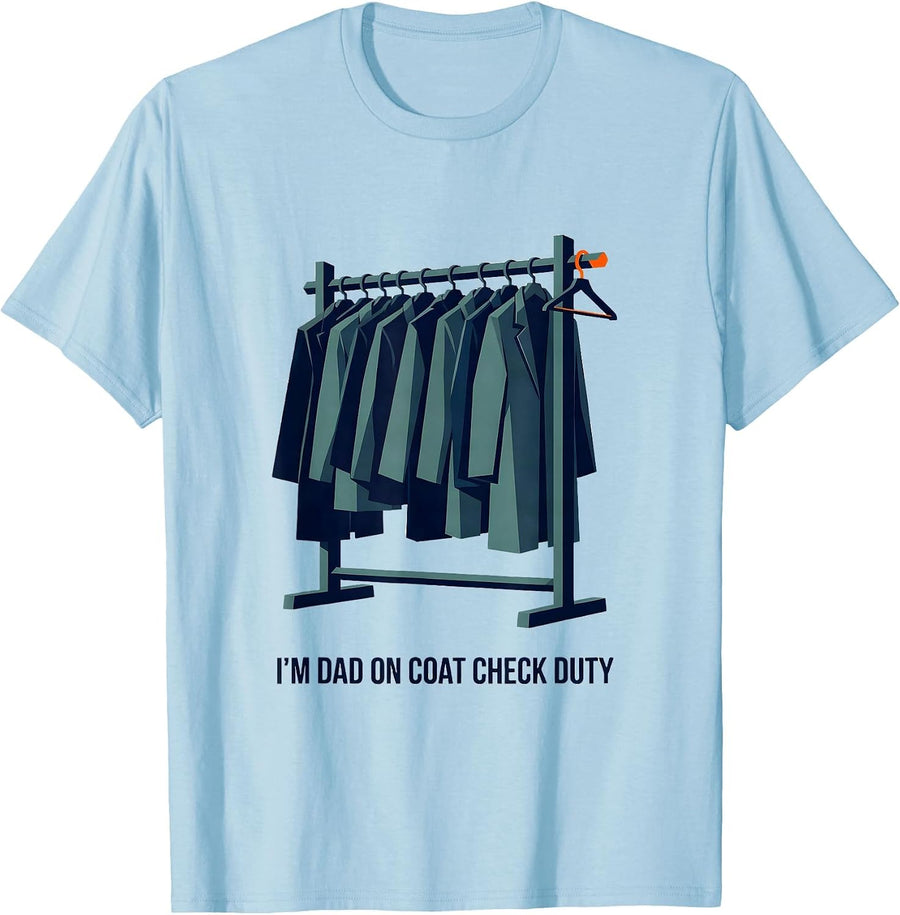 Men's I'm Dad On Coat Check Duty Funny Dad Family Role Gift T-Shirt - Baby Blue