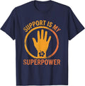 Support Is My Superpower Professional Design T-Shirt - Navy Blue