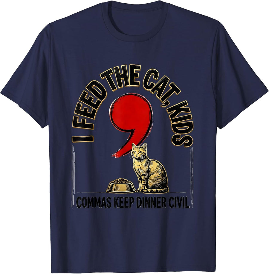 I Feed The Cat, Kids — Commas Keep Dinner Civil Funny T-Shirt - Navy Blue
