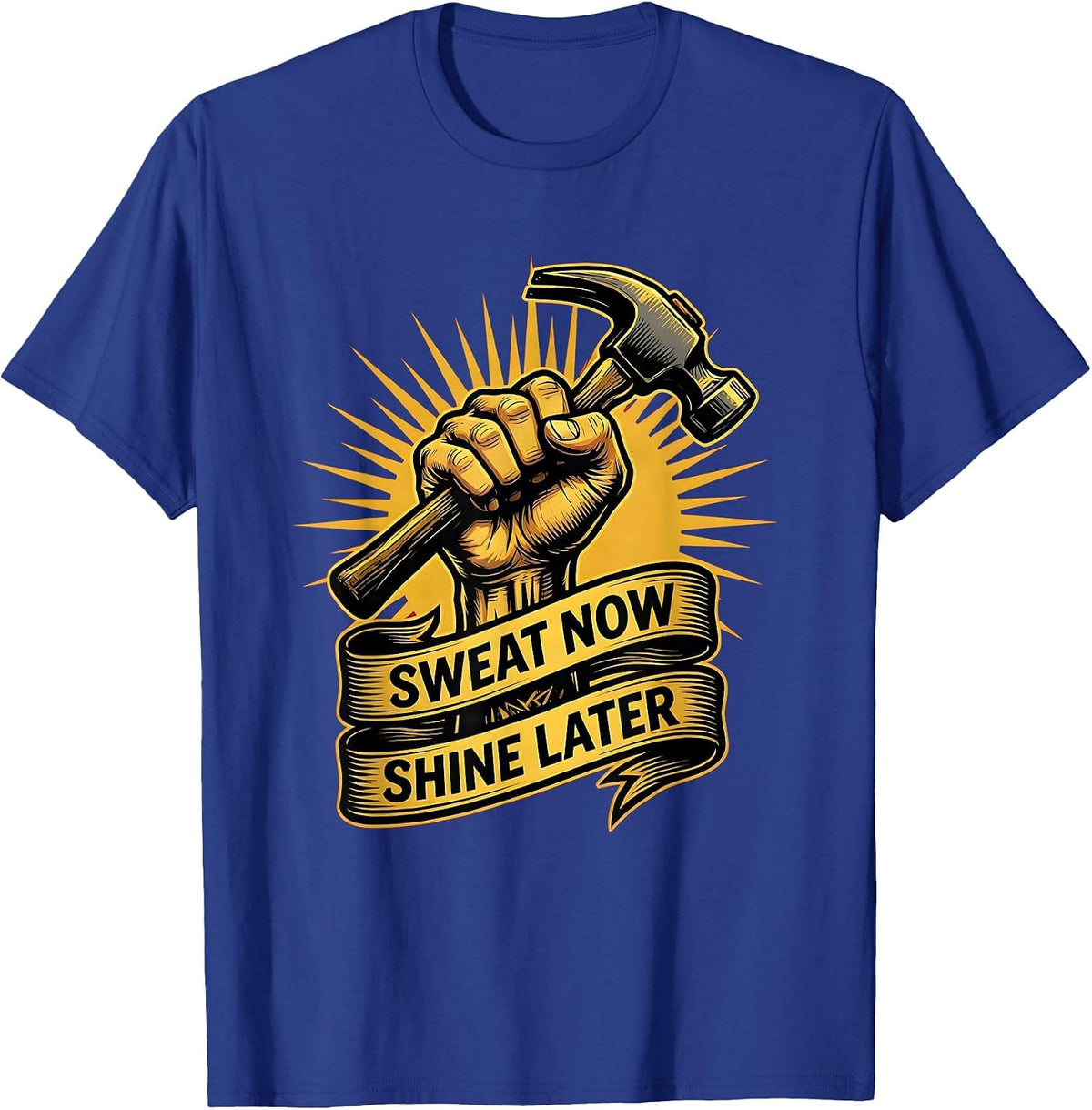 Sweat Now Shine Later Labor Day Hustle Design T-Shirt - Royal Blue