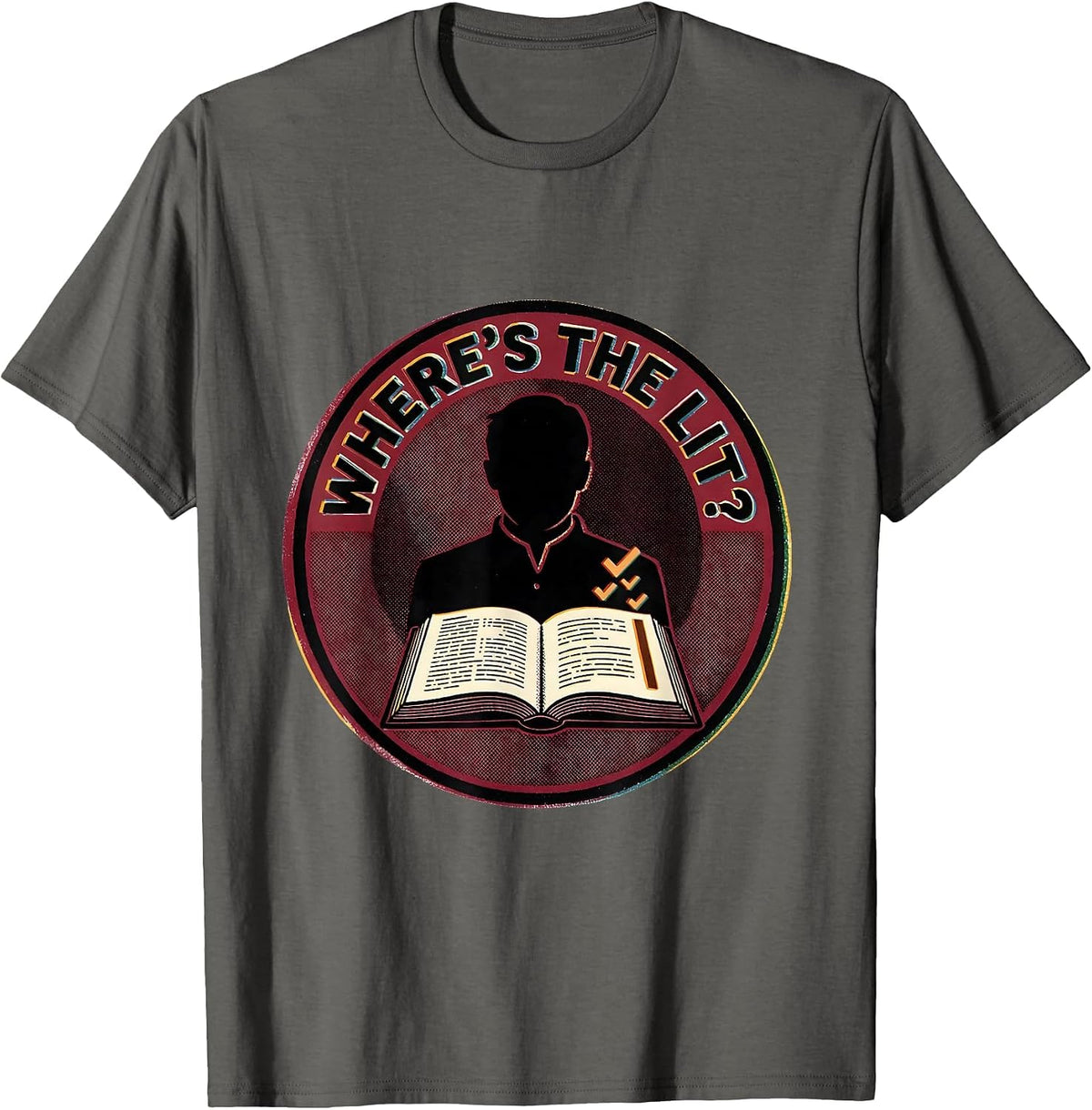 Men's Where's The Lit? Witty Shakespeare Literary Quote Humor T-Shirt - Asphalt Grey