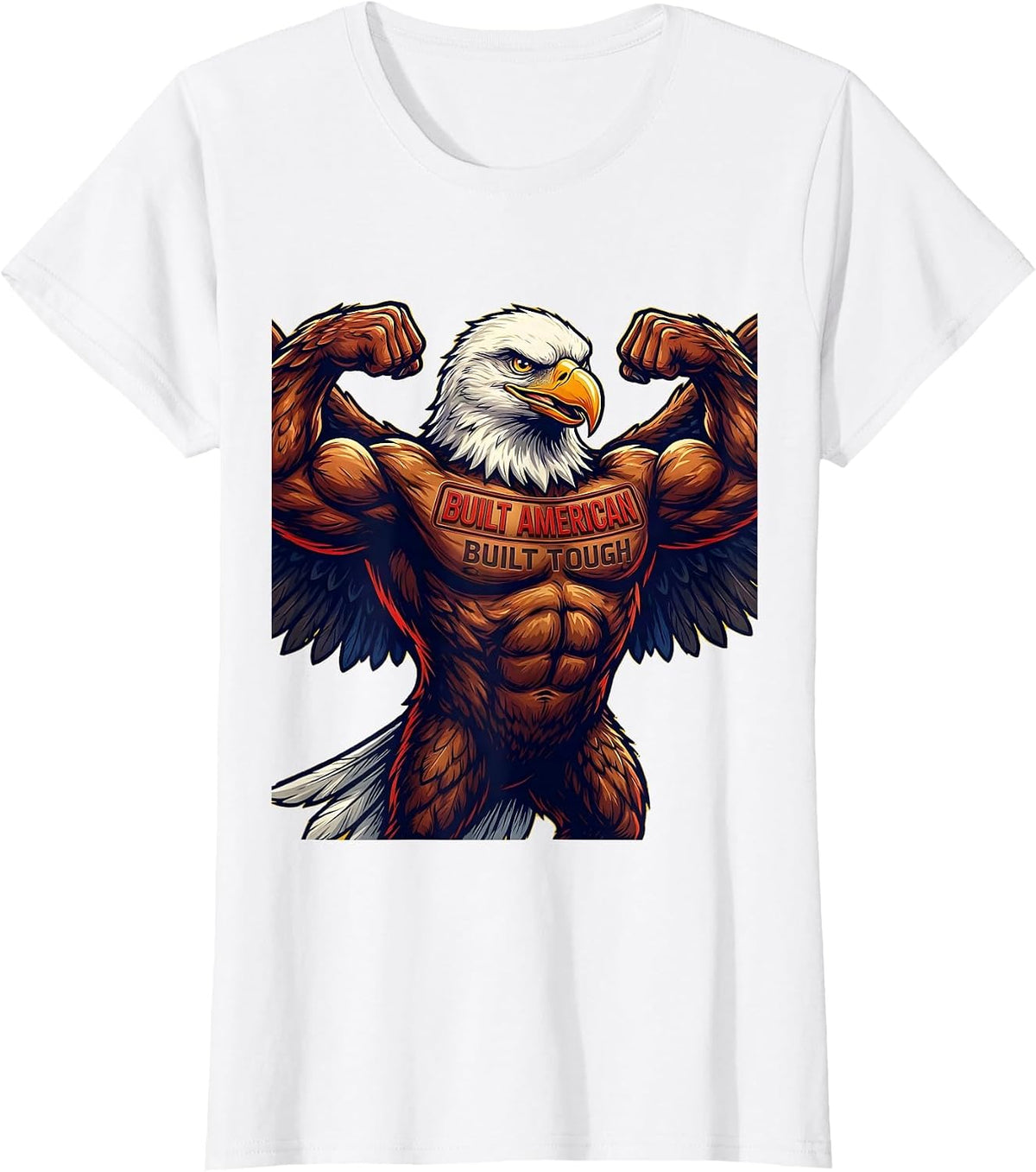 Built American Built Tough Patriotic Design T-Shirt - White