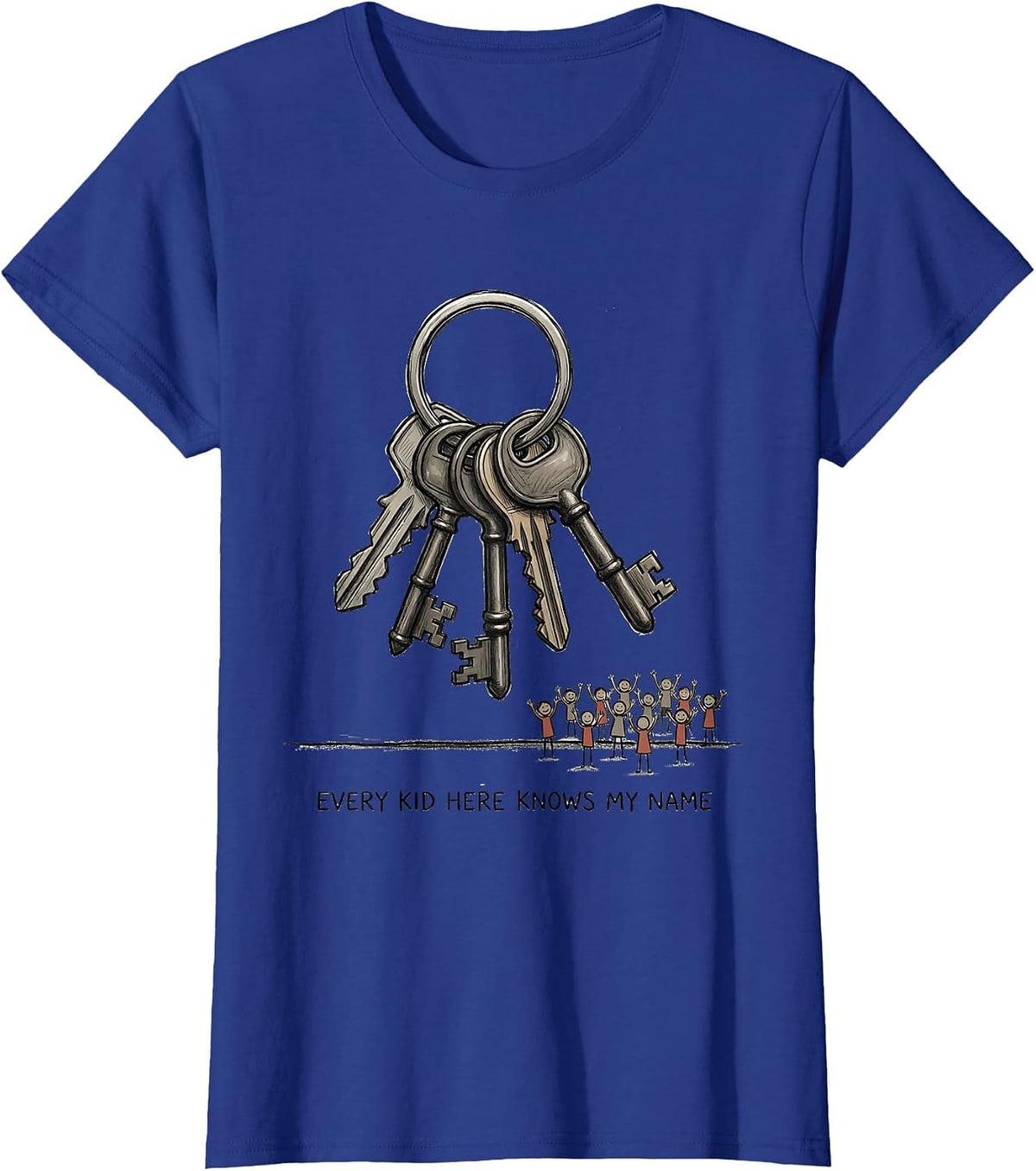 Women's Every Kid Here Knows My Name Funny Custodian Appreciation T-Shirt - Royal Blue