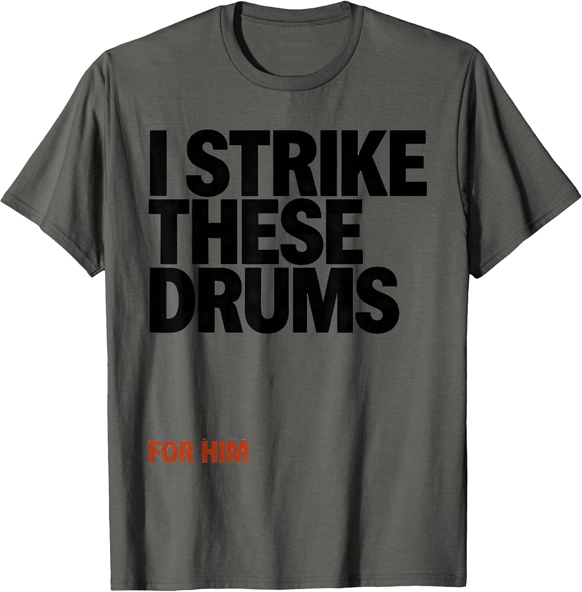 Men's I Strike These Drums For Him Faith-Affirming Christian T-Shirt - Asphalt Grey